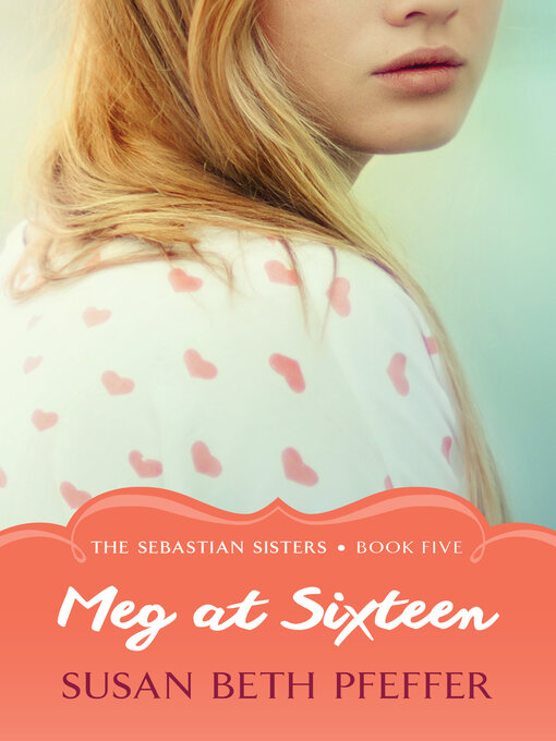 Title details for Meg at Sixteen by Susan Beth Pfeffer - Available